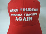 Make Trudeau A Drama Teacher Again Cap
